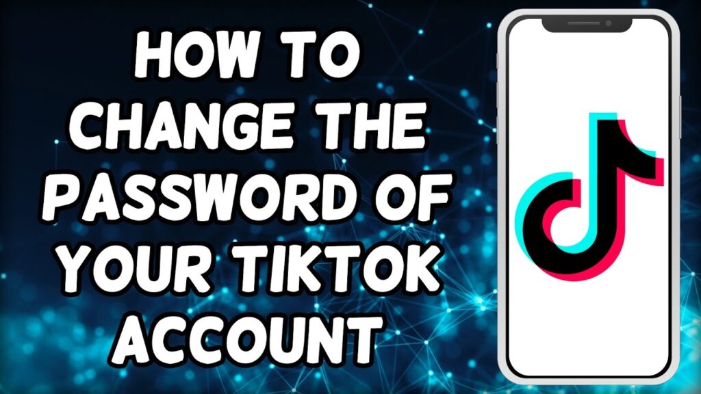 How To Change The Password Of Your TikTok Account (2023)