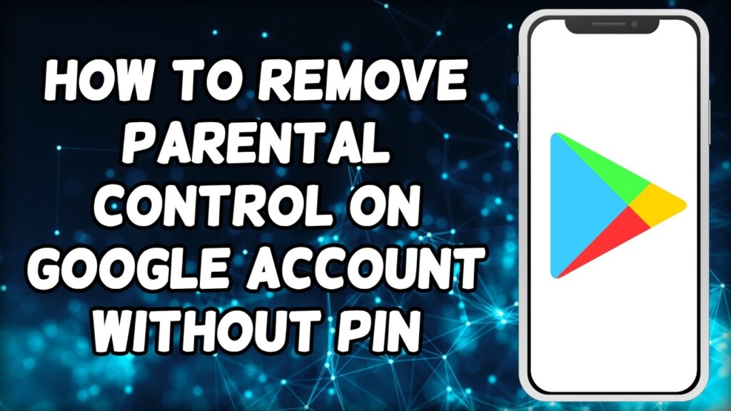 How To Remove Parental Control On Google Account Without Pin (2023)