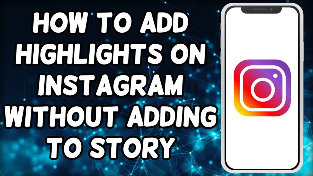 How To Add Highlights On Instagram Without Adding To Story (2023)