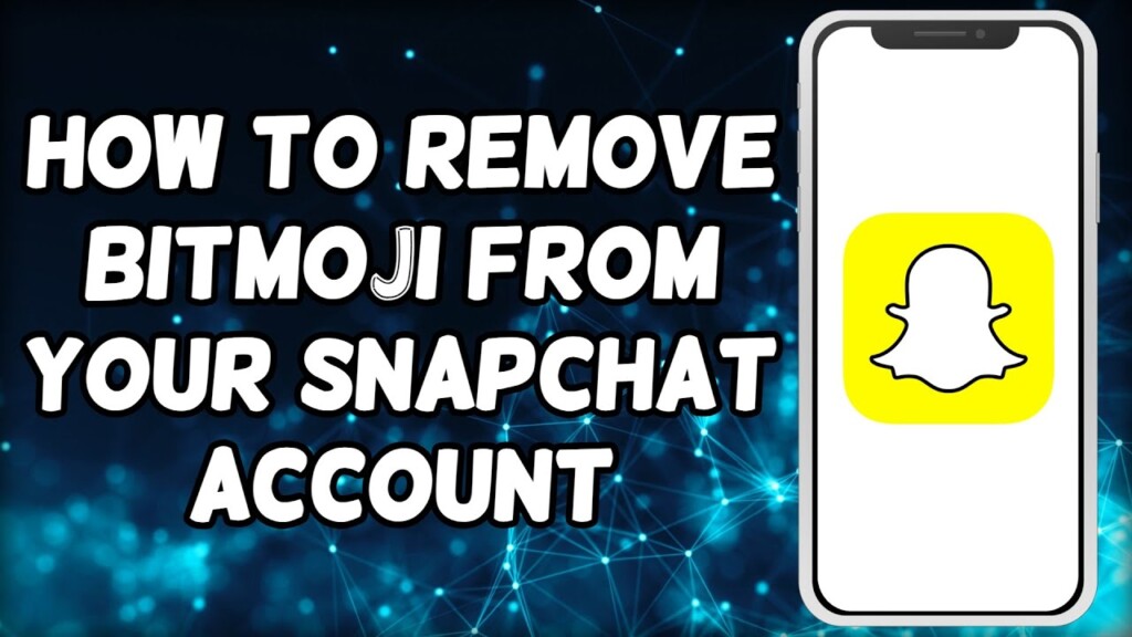 How To Remove Bitmoji From Your Snapchat Account (2023)