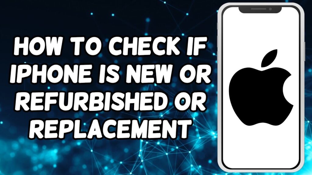How To Check if iPhone is New or Refurbished or Replacement