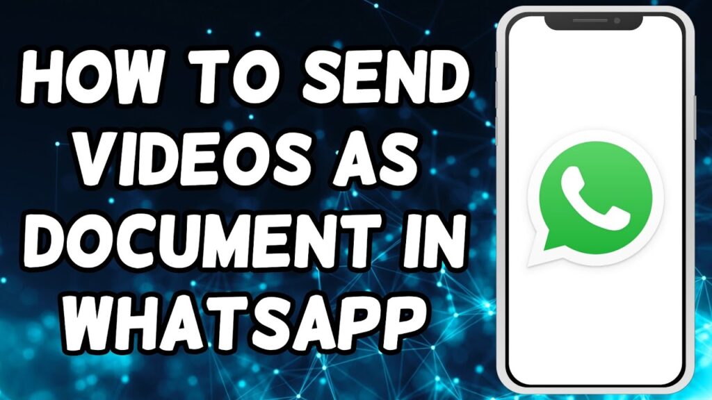 How To Send Videos As Document In WhatsApp